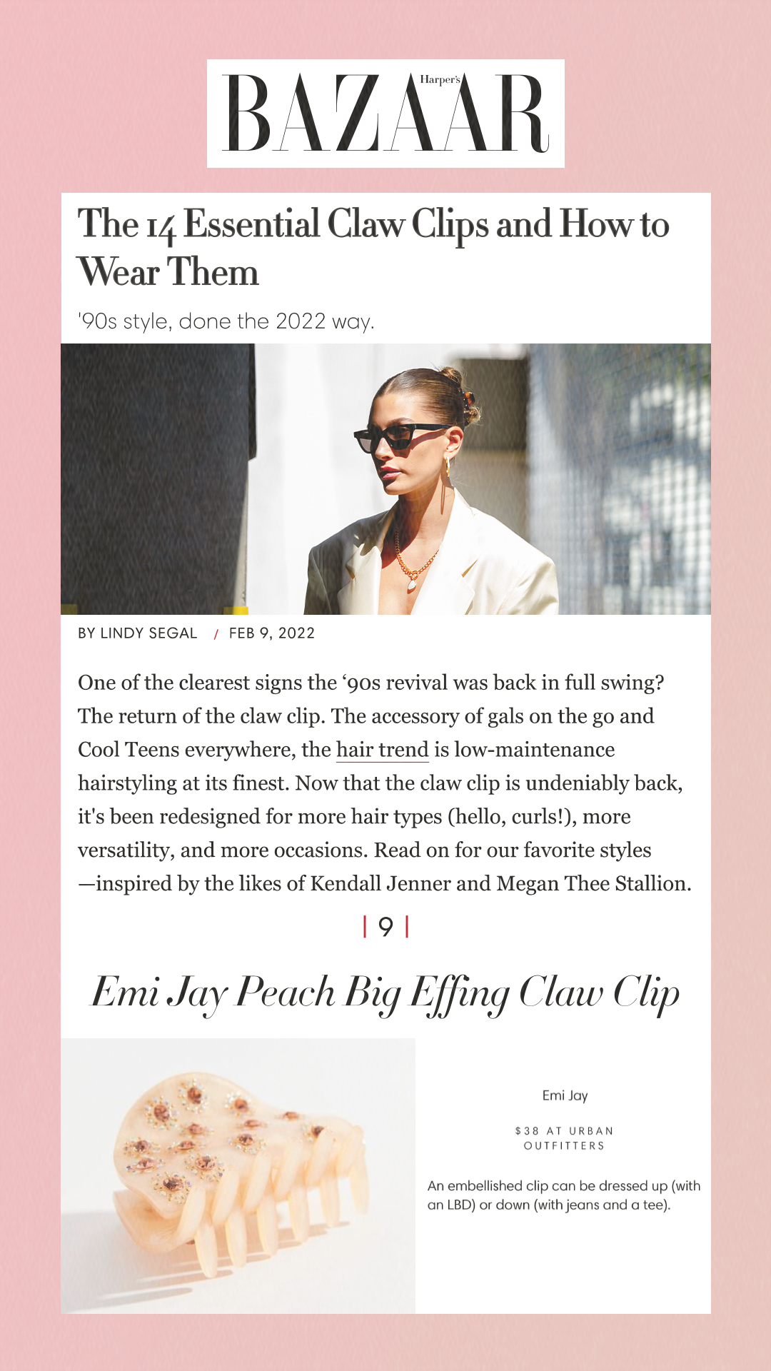 Harper's Bazaar. The 14 Essential Claw Clips and How to Wear Them '90s style, done the 2022 way. One of the clearest signs the ‘90s revival was back in full swing? The return of the claw clip. The accessory of gals on the go and Cool Teens everywhere, the hair trend is low-maintenance hairstyling at its finest. Now that the claw clip is undeniably back, it's been redesigned for more hair types (hello, curls!), more versatility, and more occasions. Read on for our favorite styles—inspired by the likes of Kendall Jenner and Megan Thee Stallion. Emi Jay Peach Big Effing Claw Clip An embellished clip can be dressed up (with an LBD) or down (with jeans and a tee).